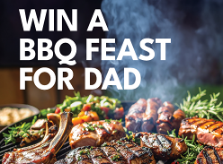 Win a BBQ Feast for Dad
