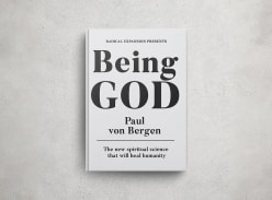 Win 1 of 10 copies of Being God by Paul Von Bergen - Mindfood