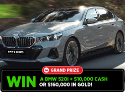 Win BMW 520i Plus $10K Cash or $160K in Gold