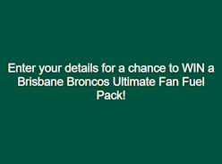 Win a Brisbane Broncos Ultimate Fan Fuel Pack