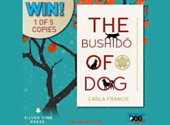Win 1 of 5 copies of the Bushido of Dog by Carla Francis - Australian Dog Lover