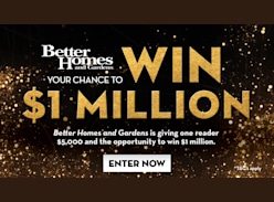 Win $5K and a Chance to $1 Million - Better Homes & Gardens