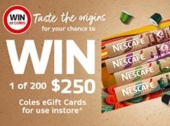 Win 1 of 200 $250 Coles E-Gift Cards