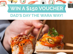 Win Dad a $150 Wara Sushi Voucher
