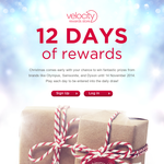 Win daily prizes in Velocity's '12 Days of Rewards'!