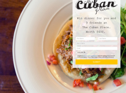 Win dinner for you & 3 friends at 'The Cuban Place' worth $400!