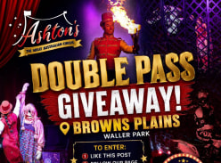 Win a Double Pass to Ashton Circus, Browns Plains - Ashton Entertainment