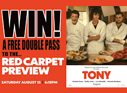 Win a Double Pass to the RED Carpet Preview of TONY - South East Queensland Community