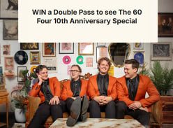 Win a Double Pass to see the 60 Four 10th Anniversary Special