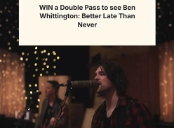 Win a Double Pass to see Ben Whittington: Better Late Than Never