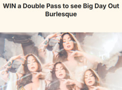 Win a Double Pass to see Big Day Out Burlesque