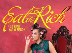 Win a Double Pass to see Eat the Rich - On your Markus