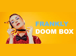 Win a Double Pass to see Frankly: Doom Box