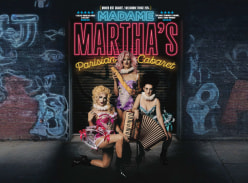Win a Double Pass to see Madame Martha's Parisian Cabaret - On your Markus