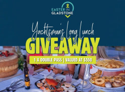 Win a Double Pass to the Yachtsman's Long Lunch - Easter in Gladstone