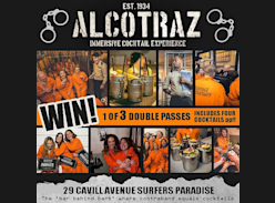 Win 1 of 3 Double Passes to Alcotraz in Surfers Paradise - South East Qld Community