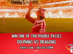 Win 1 of 10 Double Passes to Dolphins Vs Dragons
