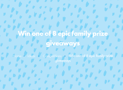 Win 1 of 8 Epic Family Prize Giveaways