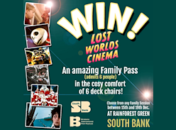 Win a Family Pass to Lost Worlds Cinemas at South Bank, Brisbane