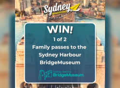 Win 1 of 2 Family Passes to the Harbour Bridge Museum Sydney - Sydney Weekender