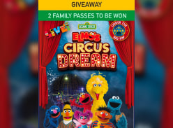 Win 1 of 2 Family Passes to Sesame Street Elmos Circus Dream - Bargain Boss