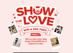 Win a $5K Feed or 1 of 5 $1K Worth of Prime100 - Prime100