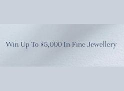 Win up to $5K in Fine Jewellery