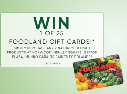Win 1 of 25 Foodland Gift Cards - Nature's Delight