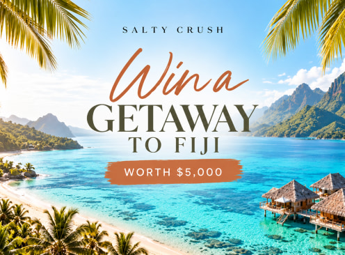 Win a Getaway to Fiji - Salty Crush