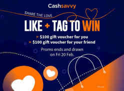 Win $100 Gift Voucher and $100 to the Friend You Tag - Cash Savvy Aus
