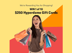 Win 1 of 10 $250 Hyperdome Cards - Hyperdome Shopping Centre