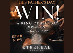 Win a King of the Day Experience at Ethereal Head Spa - South East Queensland Community
