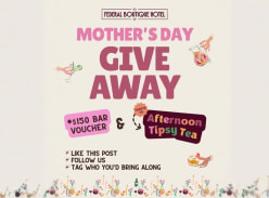 Win an Ultimate Mother's Day Treat at the Federal Hotel - Federal Hotel