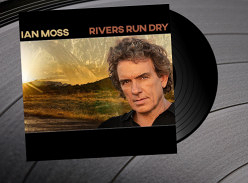 Win New Release Vinyl Giveaway - Ian Moss's 'Rivers Run'