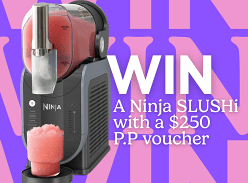Win a Ninja Slushi & a $250 P.P Voucher