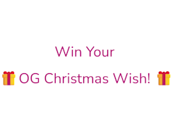 Win your OG Christmas Wish