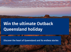 Win a $10K Outback Queensland Holiday