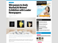 Win passes to Andy Warhol/Ai Weiwei Exhibition with Leader Newspapers