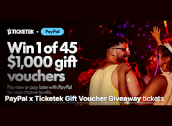 Win 1 of 45 $1K Paypal X Ticketek Vouchers