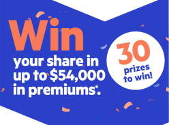 Win a Share in up to $54K in Premiums