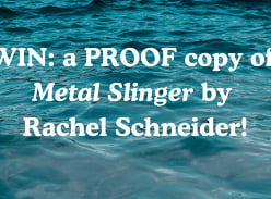 Win a Proof copy of Metal Slinger Book