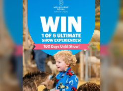 Win 1 of 5 Ultimate Show Experience Prize Packs - Melbourne Royal Show