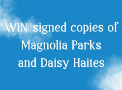 Win Signed Copies of Magnolia Parks and Daisy Haites
