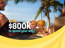Win $800K to spend your Way