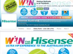 Win the Hisense ulltra VIP experience to the Australian Open for you & 3 friends!