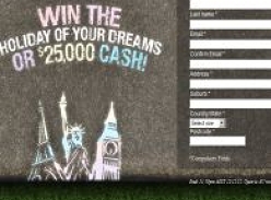 Win the holiday of your dreams or $25,000 cash!
