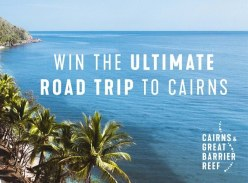 Win The Ultimate Road Trip to Cairns