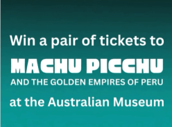 Win Tickets to Machu Picchu and the Golden Empires of Peru