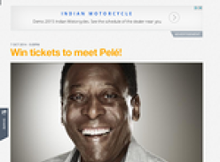 Win tickets to meet Pele the greatest footballer of all time!