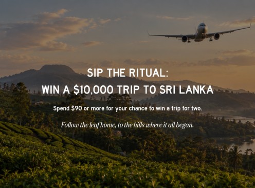 Win a $10K Trip to Sri Lanka - Tea Drop